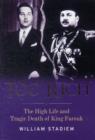 Too Rich : The High Life and Tragic Death of King Farouk - Book