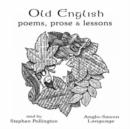 Old English Poems, Prose and Lessons : Anglo-Saxon Language - Book