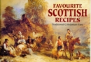 Favourite Scottish Recipes : Traditional Caledonian Fare - Book