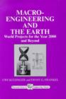 Macro-Engineering and the Earth : World Projects for Year 2000 and Beyond - Book