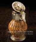 English Silver Before the Civil War : The David Little Collection - Book