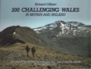 200 Challenging Walks in Britain and Ireland : The Finest Mountain, Moorland, Hill and Coastal Walks in the British Isles - Book