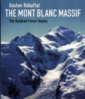 The Mont Blanc Massif : The Hundred Finest Routes - Book