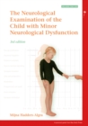 Examination of the Child with Minor Neurological Dysfunction - Book