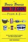 The Basic Basics How to Cook from A-Z - Book