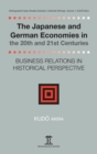 The Japanese and German Economies in the 20th and 21st Centuries : Business Relations in Historical Perspective - Book