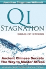 Qi Stagnation - Signs of Stress : Putting Chinese medicine into English this book explains stress from its earliest appearance right through to severe disease, whether physical, emotional or mental. U - Book
