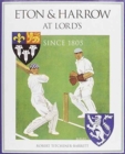 Eton and Harrow at Lords : Since 1805 - Book