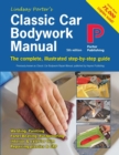 Classic Car Bodywork Manual : The complete, illustrated step-by-step guide - Book