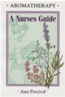 Aromatherapy : A Nurses Guide - Book
