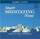 Start Meditating Now : How to Stop Thinking - Book