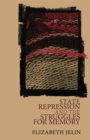 State Repression and the Struggles for Memory - Book