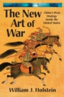 The New Art of War : China's Deep Strategy Inside the United States - Book