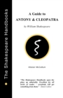 "Antony and Cleopatra" : A Guide - Book