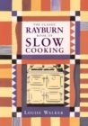 The Classic Rayburn Book of Slow Cooking - Book