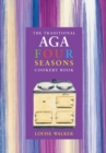 The Traditional Aga Four Seasons Cookery Book - Book