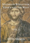 Studies in Byzantium, Venice and the West, Volume I - Book