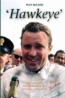 Hawkeye : The Rapid and Outrageous Life of the Australian Racing Driver Paul Hawkins - Book