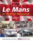 The British at Le Mans : 85 Years of Endeavour - Book