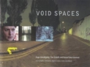 Void Spaces : Hugo Glendinning, Tim Etchells, Forced Entertainment - Book