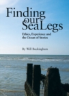 Finding Our Sea-Legs : Ethics, Experience And The Ocean Of Stories - Book