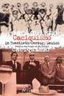 Caciquismo in Twentieth-Century Mexico - Book