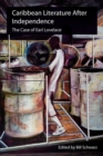Caribbean Literature After Independence : The Case of Earl Lovelace - Book
