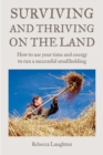 Surviving and Thriving on the Land : How to Use Your Spare Time and Energy to Run a Successful Smallholding - Book