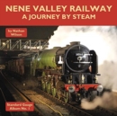Nene Valley Railway - A Journey By Steam - Book