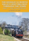 The Keighley and Worth Valley Light Railway Through The Years Part 1 - Book