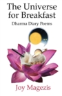 The Universe for Breakfast : Dharma Diary Poems - Book