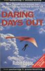 Daring Days Out : Complete Guide to Adventure Activities in the UK - Book