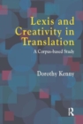 Lexis and Creativity in Translation : A Corpus Based Approach - Book