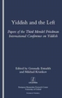 Yiddish and the Left : Papers of the Third Mendel Friedman International Conference on Yiddish - Book
