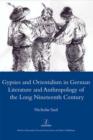 Gypsies and Orientalism in German Literature and Anthropology of the Long Nineteenth Century - Book