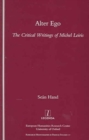 Alter Ego : The Critical Writings of Michel Leiris - Book