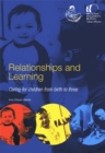 Relationships and Learning : Caring for Children from Birth to Three - Book