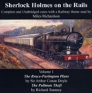 Sherlock Holmes on the Rails : The Bruce-Partington Plans and the The Pullman Theft Complete and Unabridged Cases with a Railway Theme 1 - Book