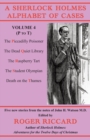 A Sherlock Holmes Alphabet of Cases Volume 4 (P to T) : Five new stories from the notes of John H. Watson M.D. - Book