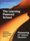 The Learning Powered School : Pioneering 21st Century Education - Book
