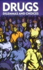 Drugs : Dilemmas and Choices - Book