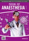 Puzzling Out Anaesthesia - Book