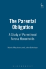 The Parental Obligation : A Study of Parenthood Across Households - Book