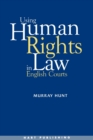 Using Human Rights Law in English Courts - Book