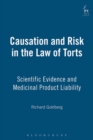 Causation and Risk in the Law of Torts : Scientific Evidence and Medicinal Product Liability - Book