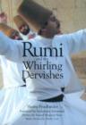 Rumi and the Whirling Dervishes : A History of the Lives and Rituals of the Dervishes of Turkey - Book