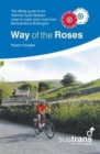 Way of the Roses : The Official Guide to the National Cycle Network Coast to Coast Cycle Route from Morecambe to Bridlington - Book