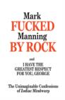 Fucked By Rock : The Unimaginable Confessions of Zodiac Mindwarp - Book