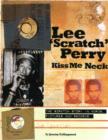 Lee Scratch Perry - Kiss Me Neck : The Scratch Story in Words, Pictures and Records - Book