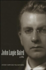 John Logie Baird : A Life - A Personal Biography - Book
